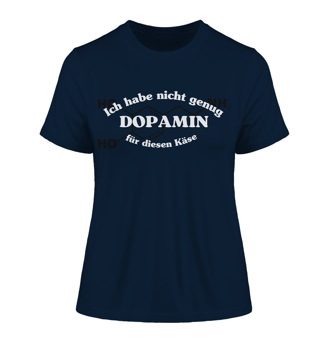 Nicht genug Dopamin - Damen T-Shirt