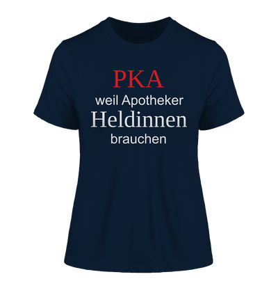 PKA weil Apotheker Heldinnen brauchen - Damen T-Shirt