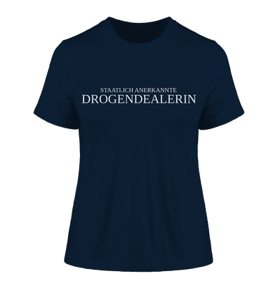 Staatlich anerkannte Drogendealerin - Damen T-Shirt