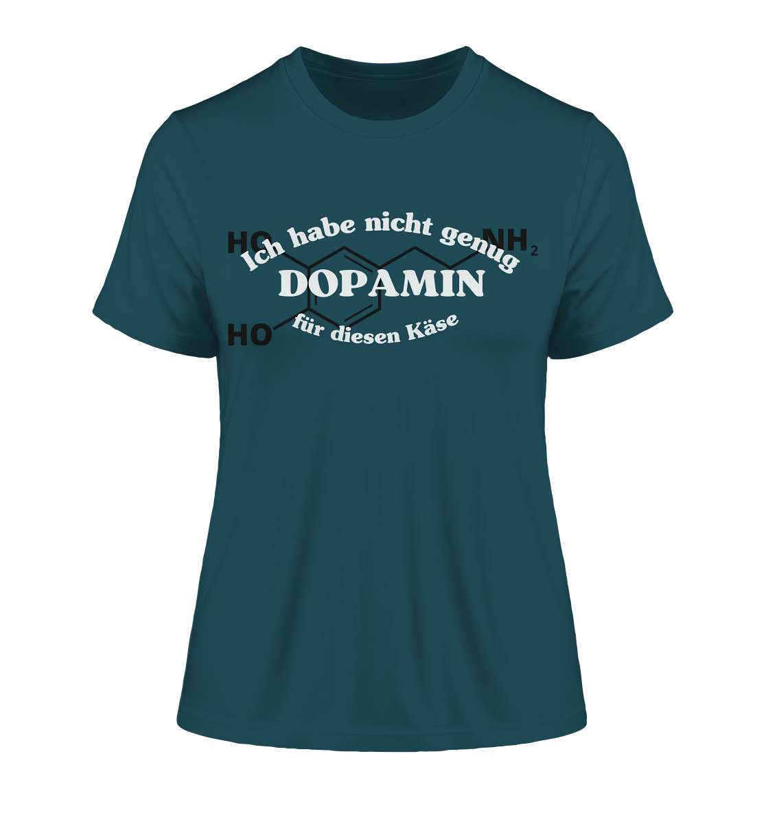 Nicht genug Dopamin - Damen T-Shirt