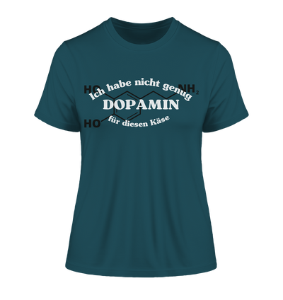 Nicht genug Dopamin - Damen T-Shirt