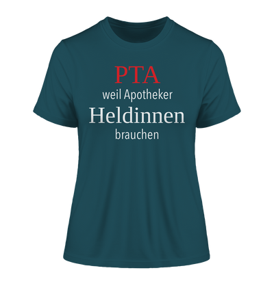 PTA weil Apotheker Heldinnen brauchen - Damen T-Shirt