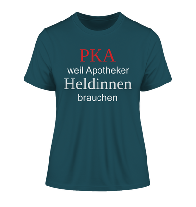 PKA weil Apotheker Heldinnen brauchen - Damen T-Shirt