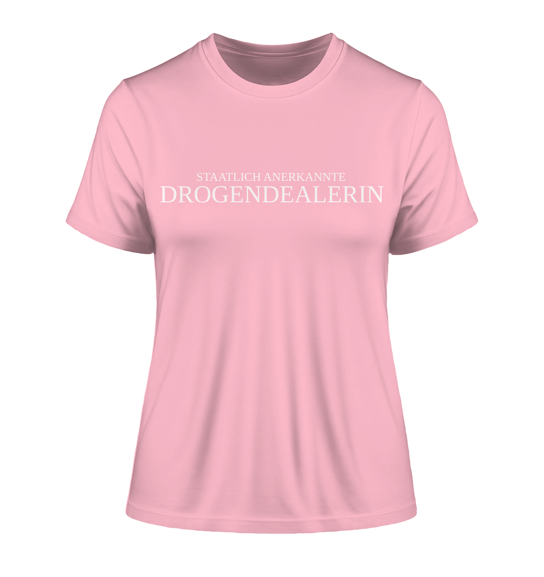 Staatlich anerkannte Drogendealerin - Damen T-Shirt