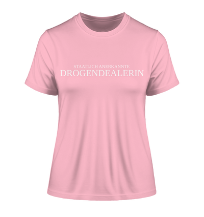 Staatlich anerkannte Drogendealerin - Damen T-Shirt