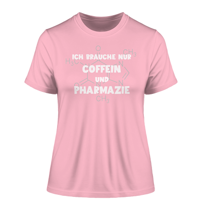 Ich brauche nur Coffein und Pharmazie - Damen Bio T-Shirt