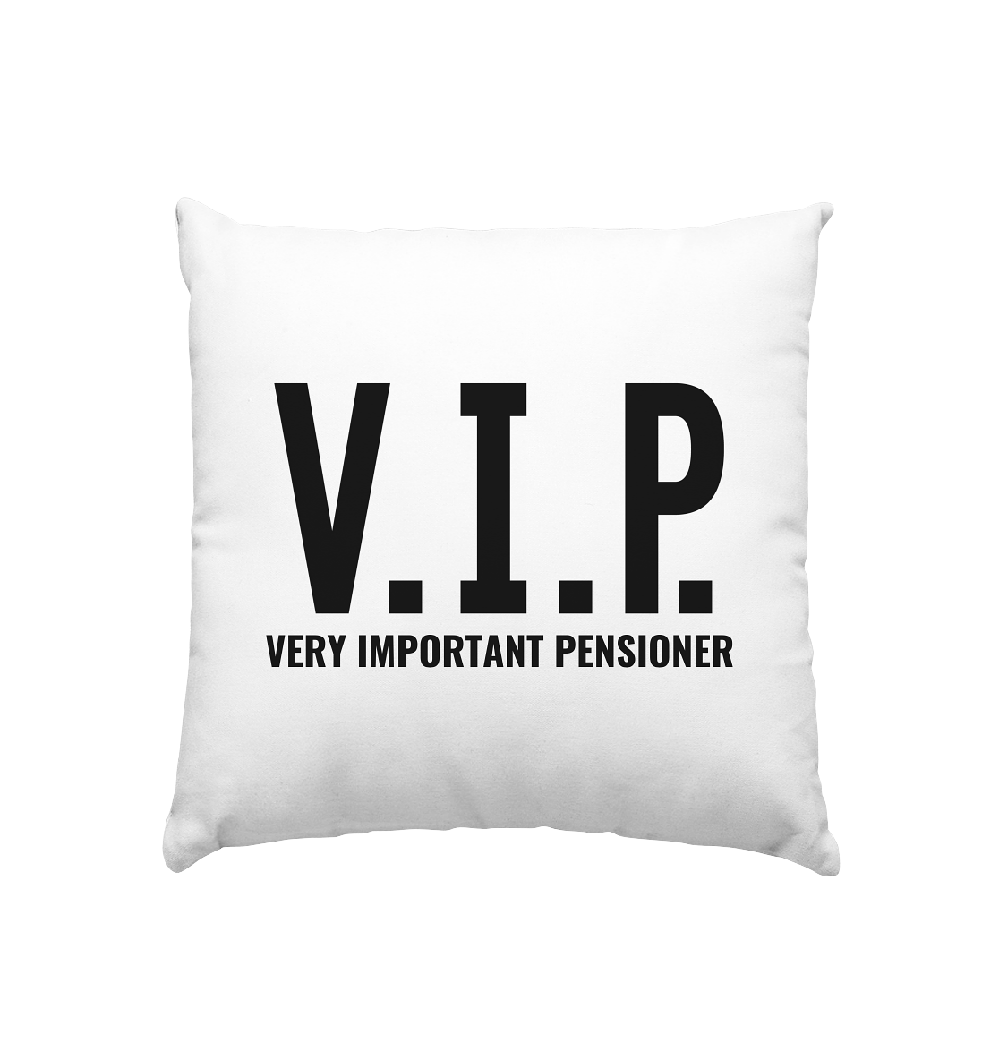 V.I.P. Very important pensioner - Kissen 40x40cm