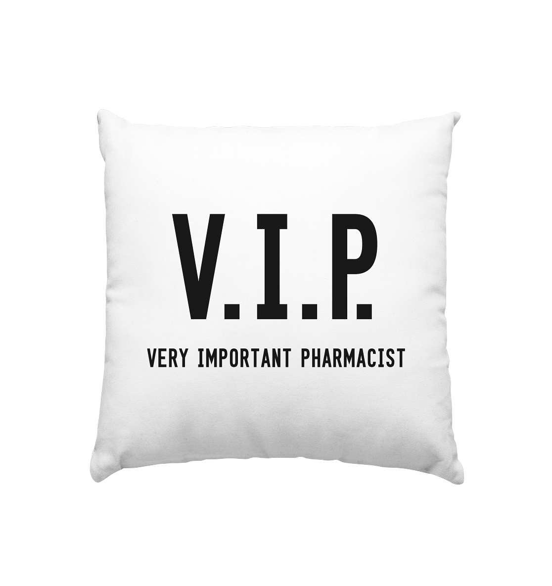 V.I.P. Very important pharmacist - Kissen 40x40cm