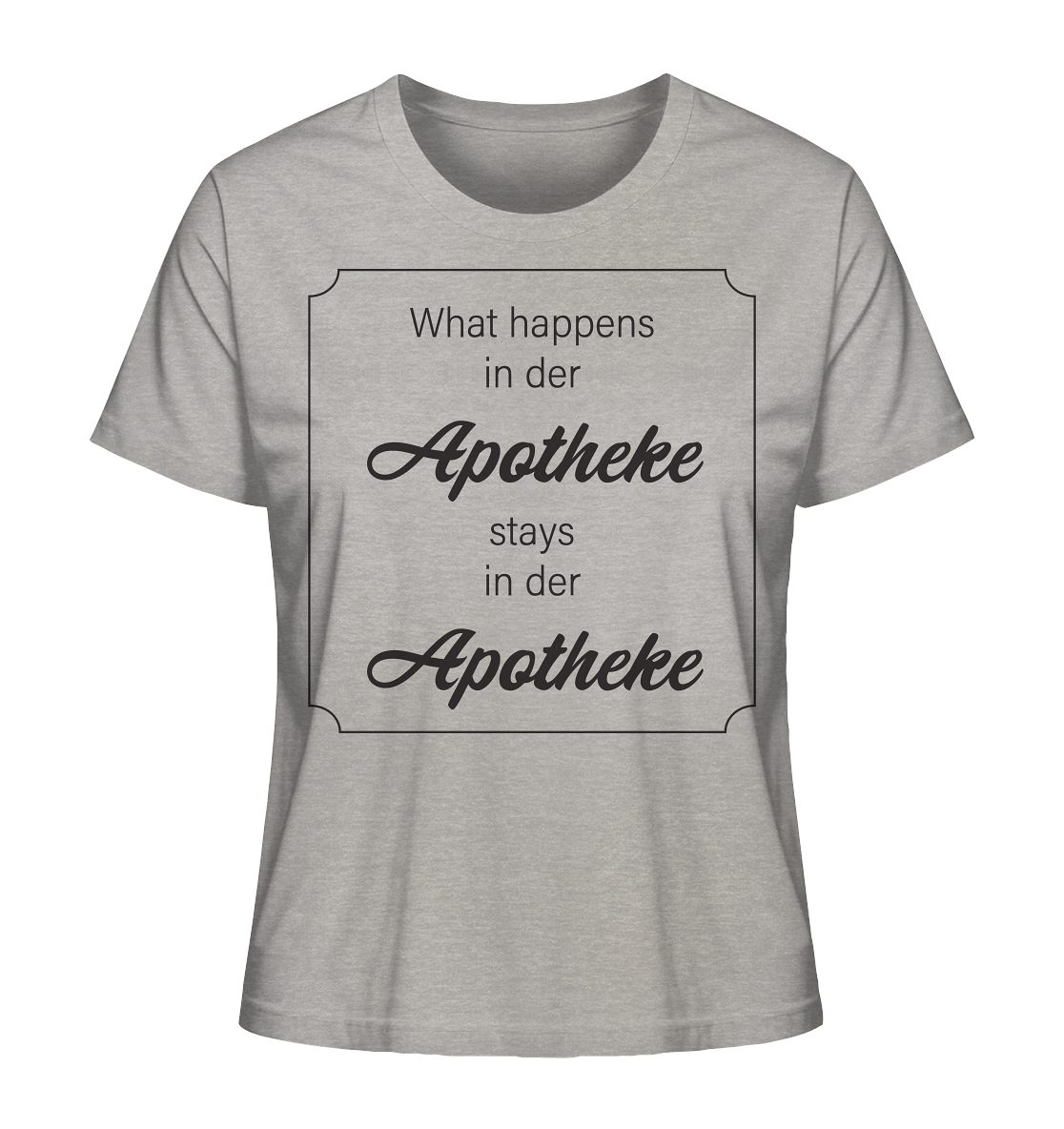 "What happens in der Apotheke ..." - Ladies T-Shirt