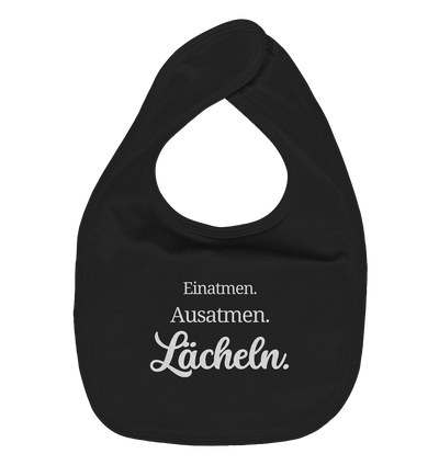 Einatmen. Ausatmen. Lächeln. - Baby-Lätzchen