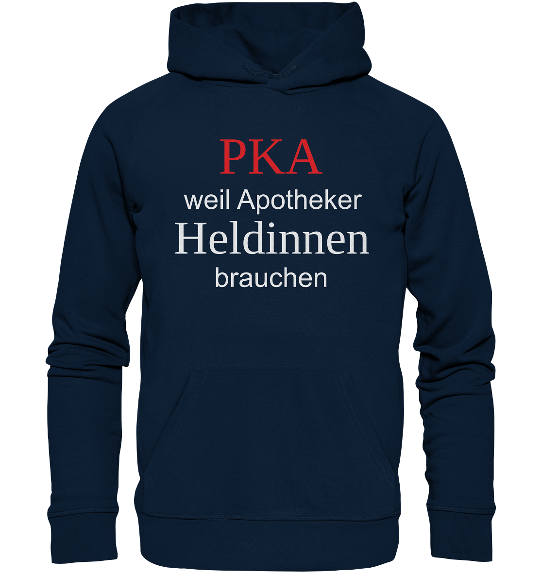 PKA weil Apotheker Heldinnen brauchen - Hoodie