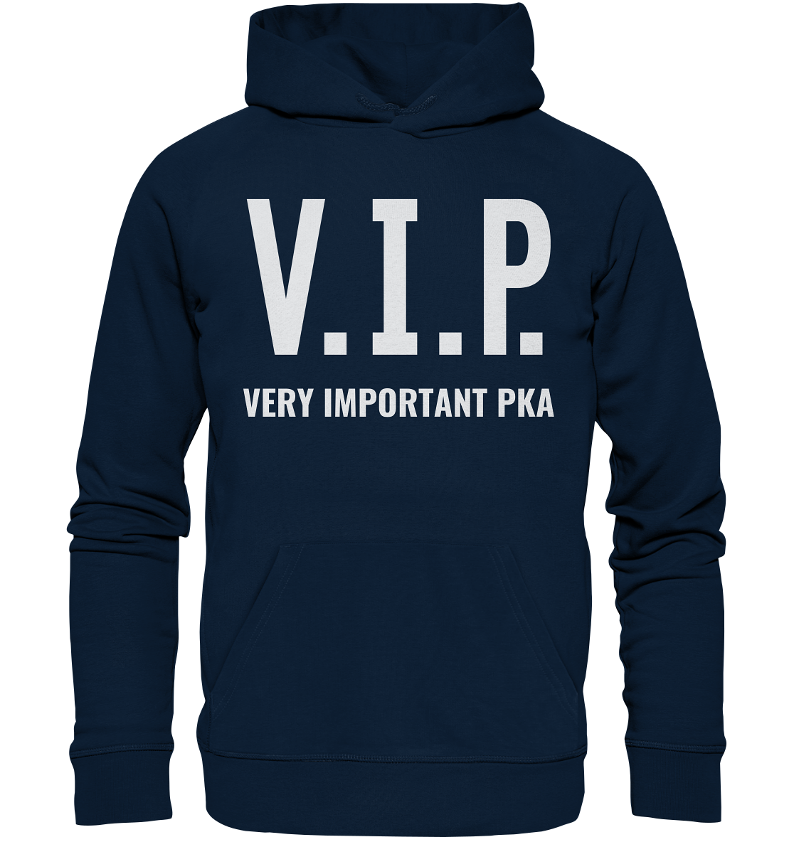 V.I.P. Very important PKA - Hoodie