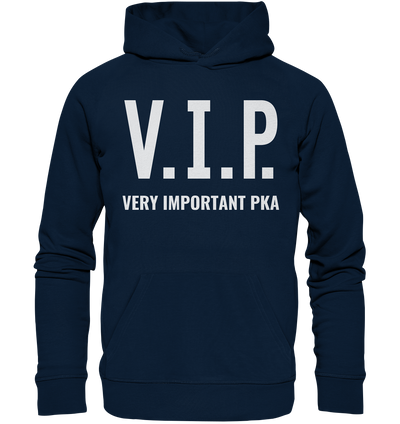 V.I.P. Very important PKA - Hoodie