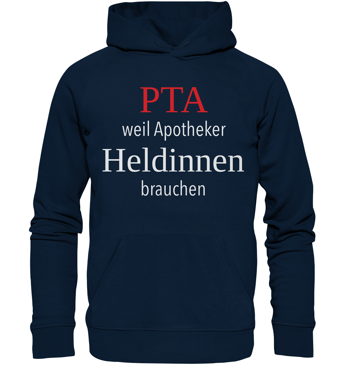 PTA weil Apotheker Heldinnen brauchen - Hoodie