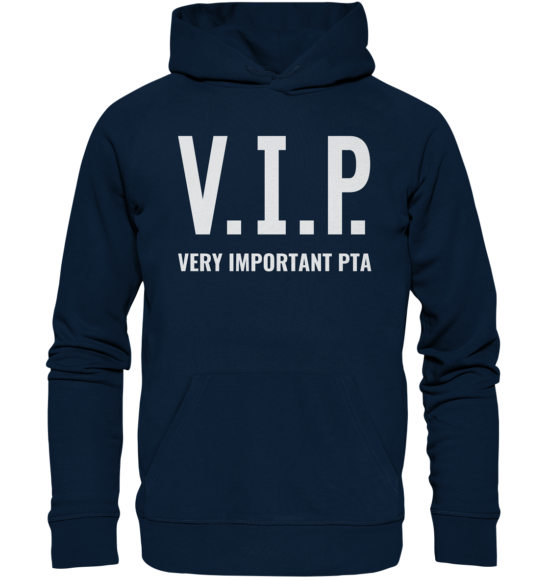 V.I.P. Very important PTA - Hoodie