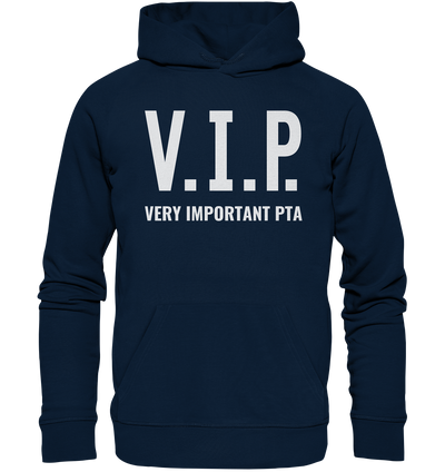 V.I.P. Very important PTA - Hoodie