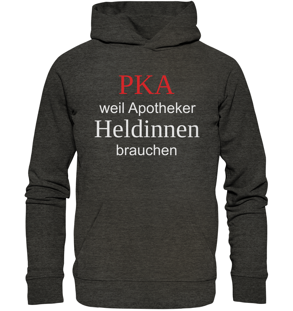 PKA weil Apotheker Heldinnen brauchen - Hoodie