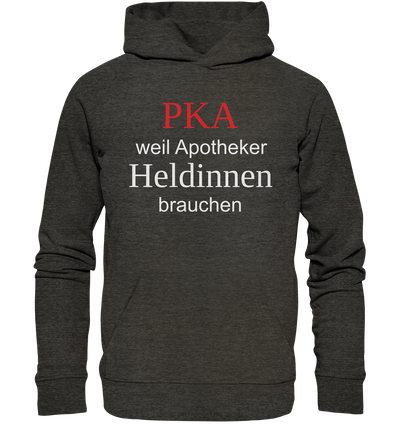 PKA weil Apotheker Heldinnen brauchen - Hoodie