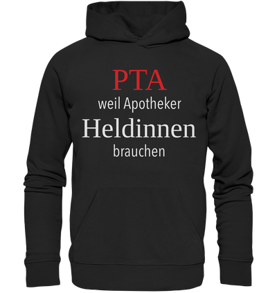 PTA weil Apotheker Heldinnen brauchen - Hoodie