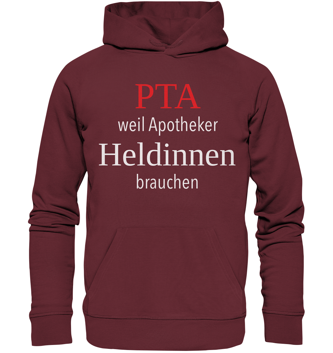 PTA weil Apotheker Heldinnen brauchen - Hoodie