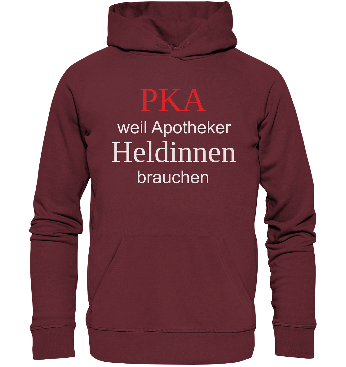 PKA weil Apotheker Heldinnen brauchen - Hoodie