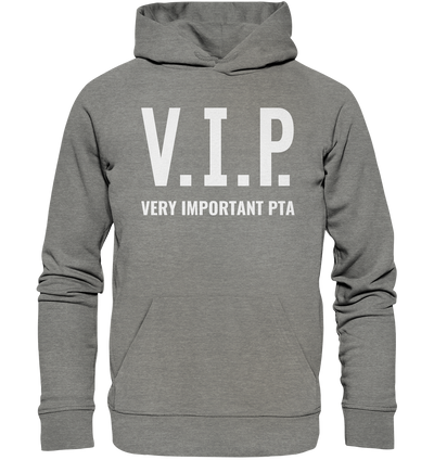 V.I.P. Very important PTA - Hoodie