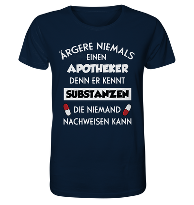 Ärgere niemals einen Apotheker - Unisex T-Shirt