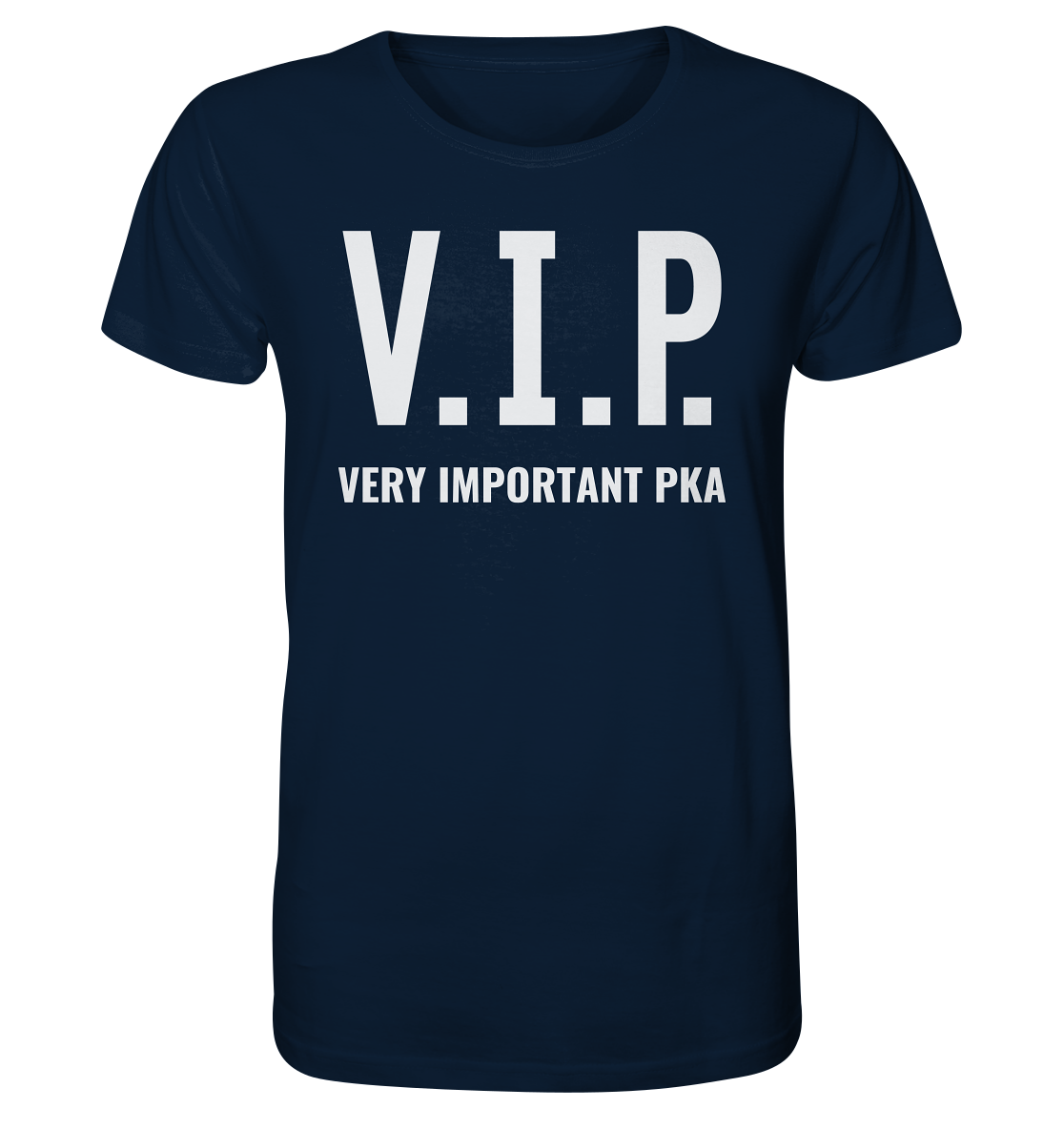 V.I.P. Very important PKA - Unisex T-Shirt