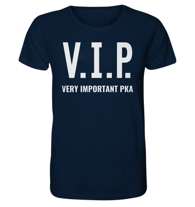 V.I.P. Very important PKA - Unisex T-Shirt