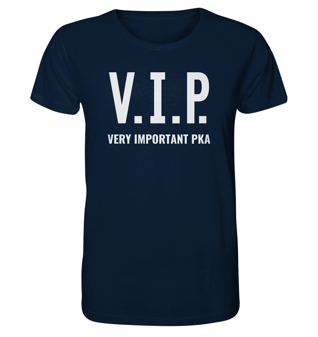 V.I.P. Very important PKA - Unisex T-Shirt