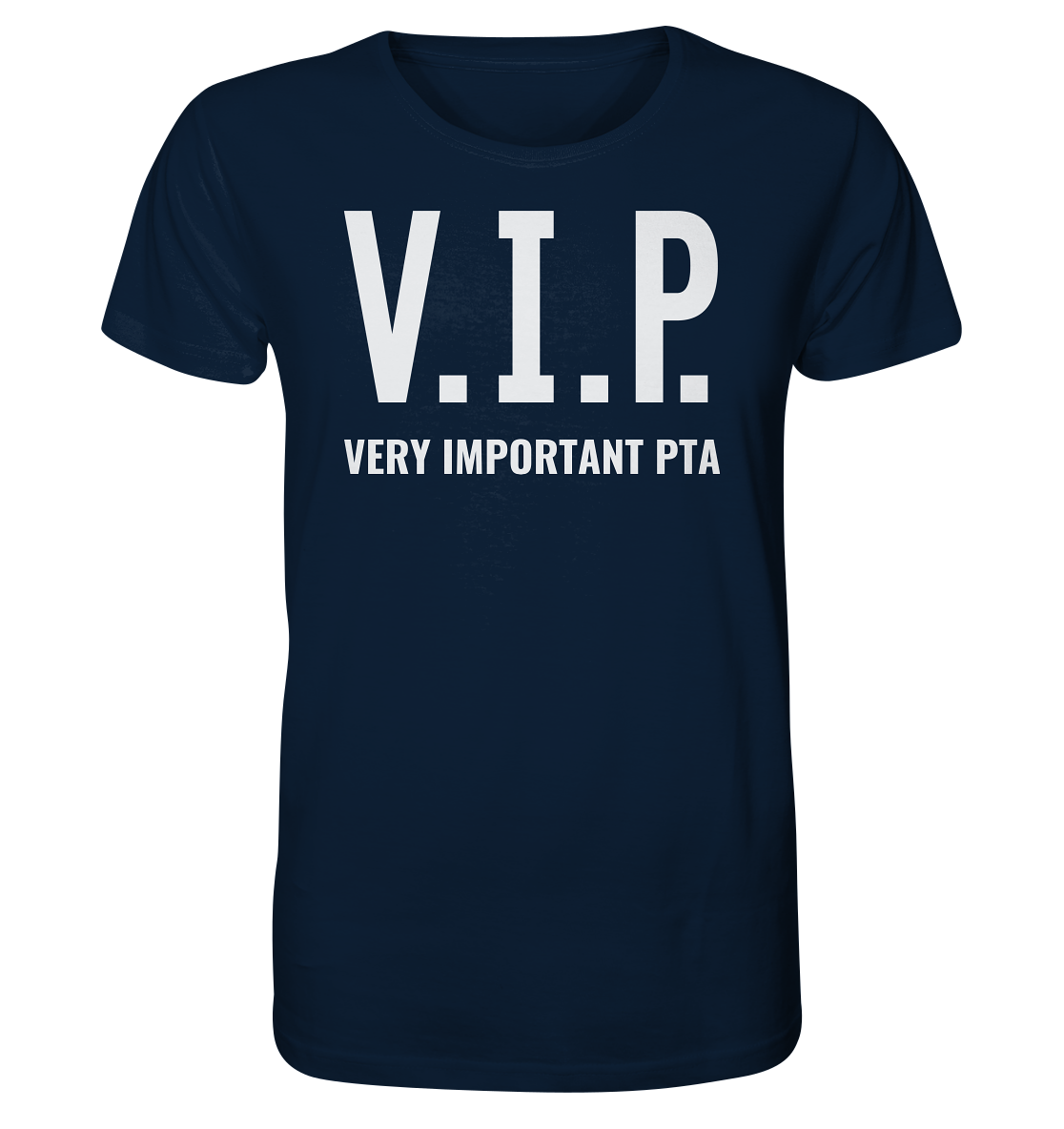 V.I.P. Very important PTA - Unisex T-Shirt