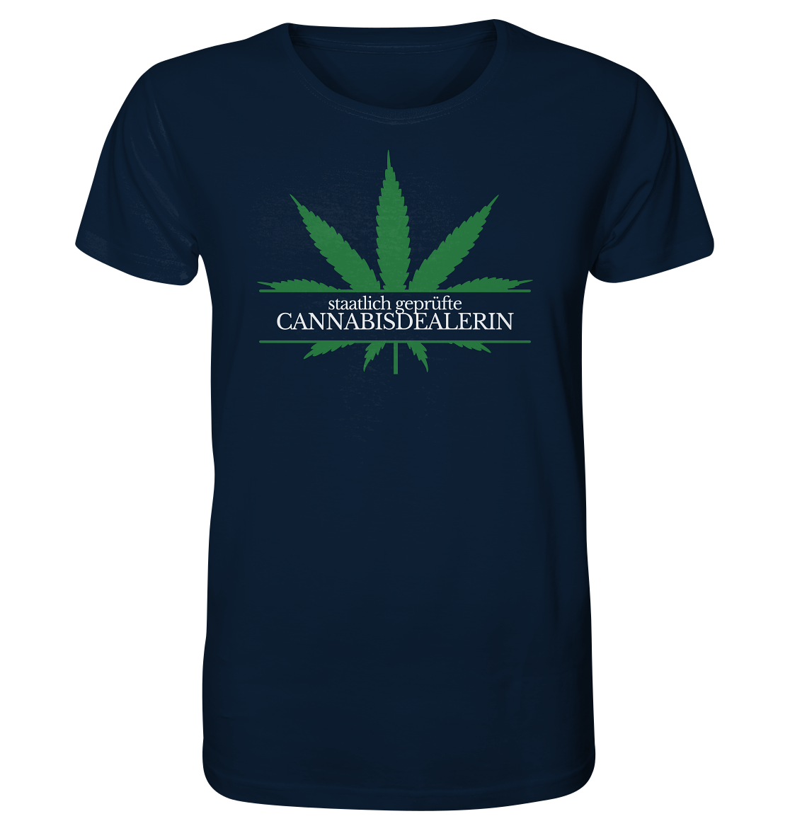 Staatlich geprüfte Cannabisdealerin - Unisex T-Shirt