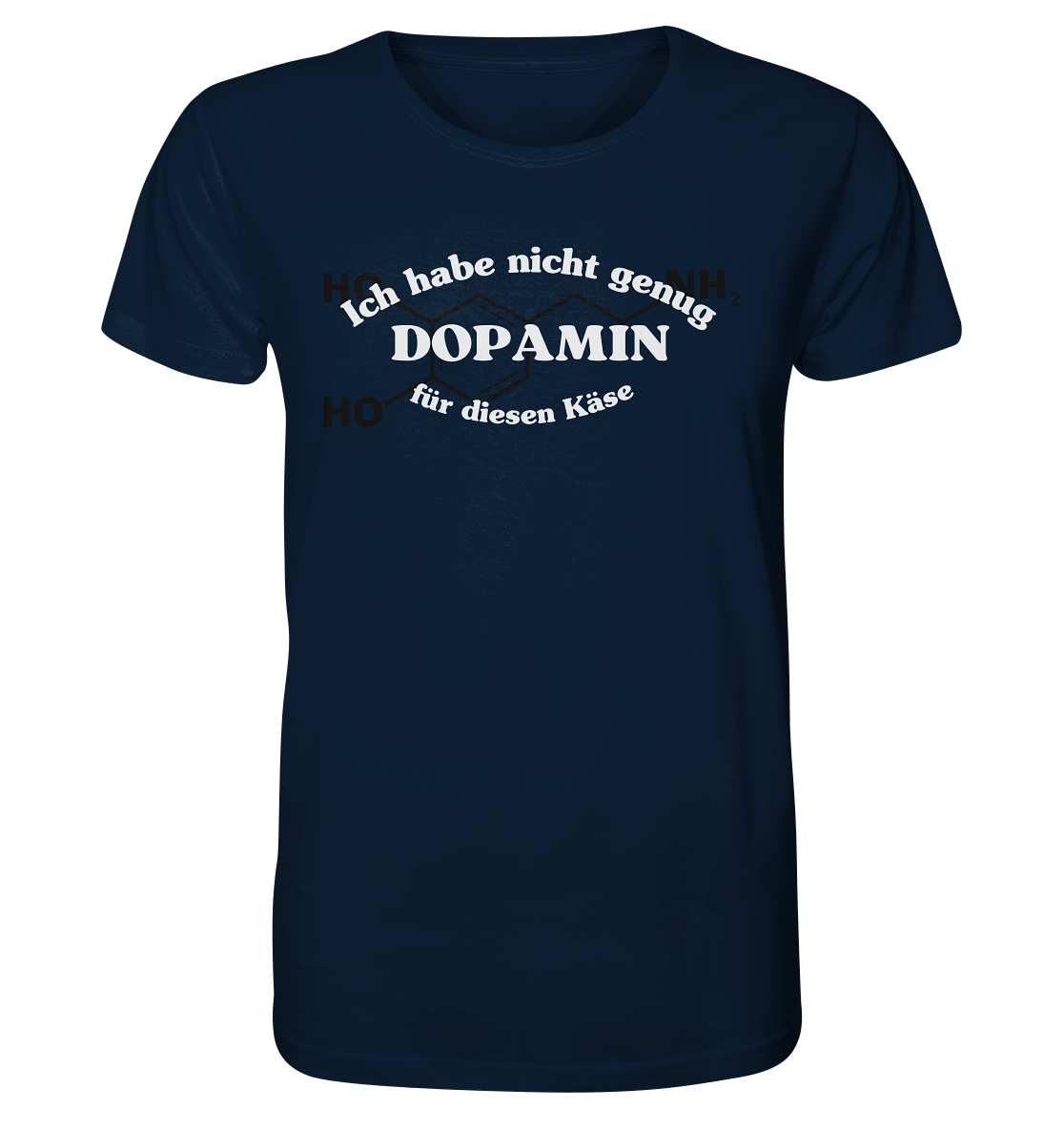 Nicht genug Dopamin - Unisex T-Shirt