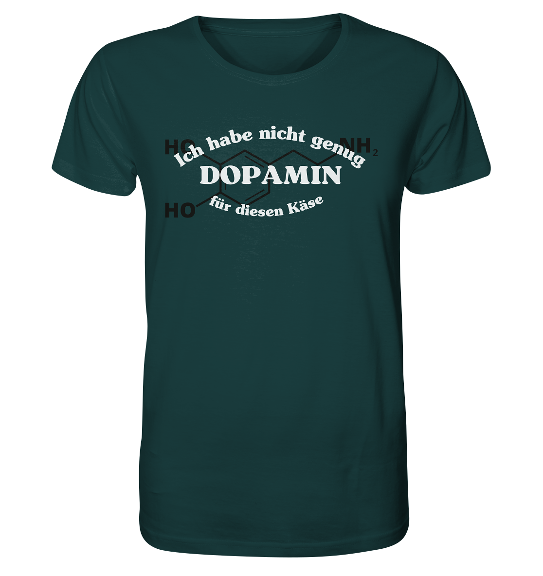 Nicht genug Dopamin - Unisex T-Shirt