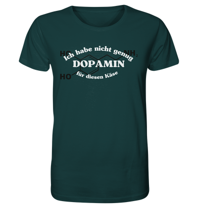 Nicht genug Dopamin - Unisex T-Shirt