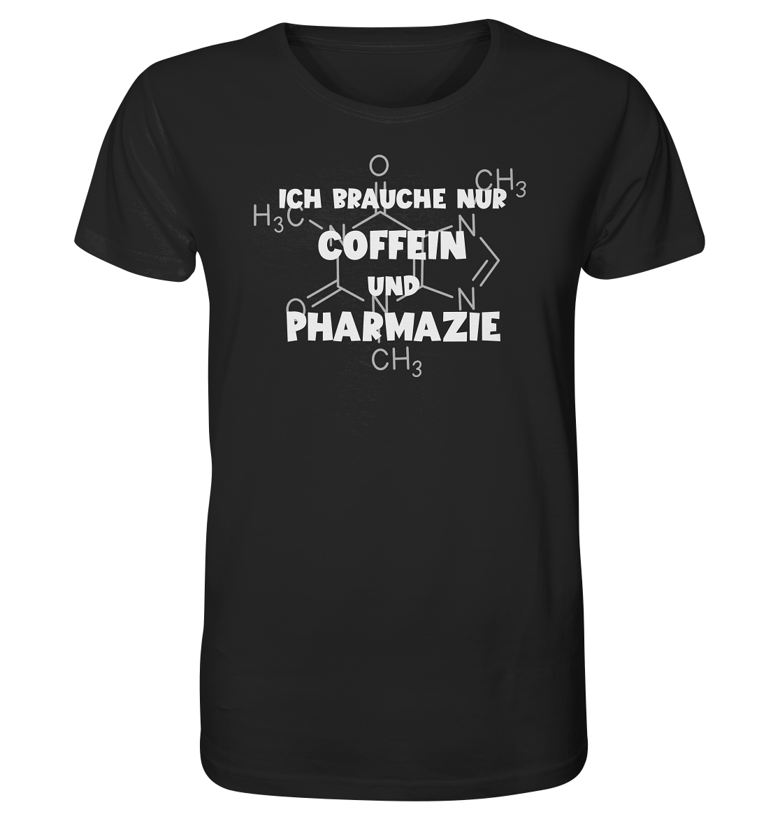 Ich brauche nur Coffein und Pharmazie - Unisex T-Shirt