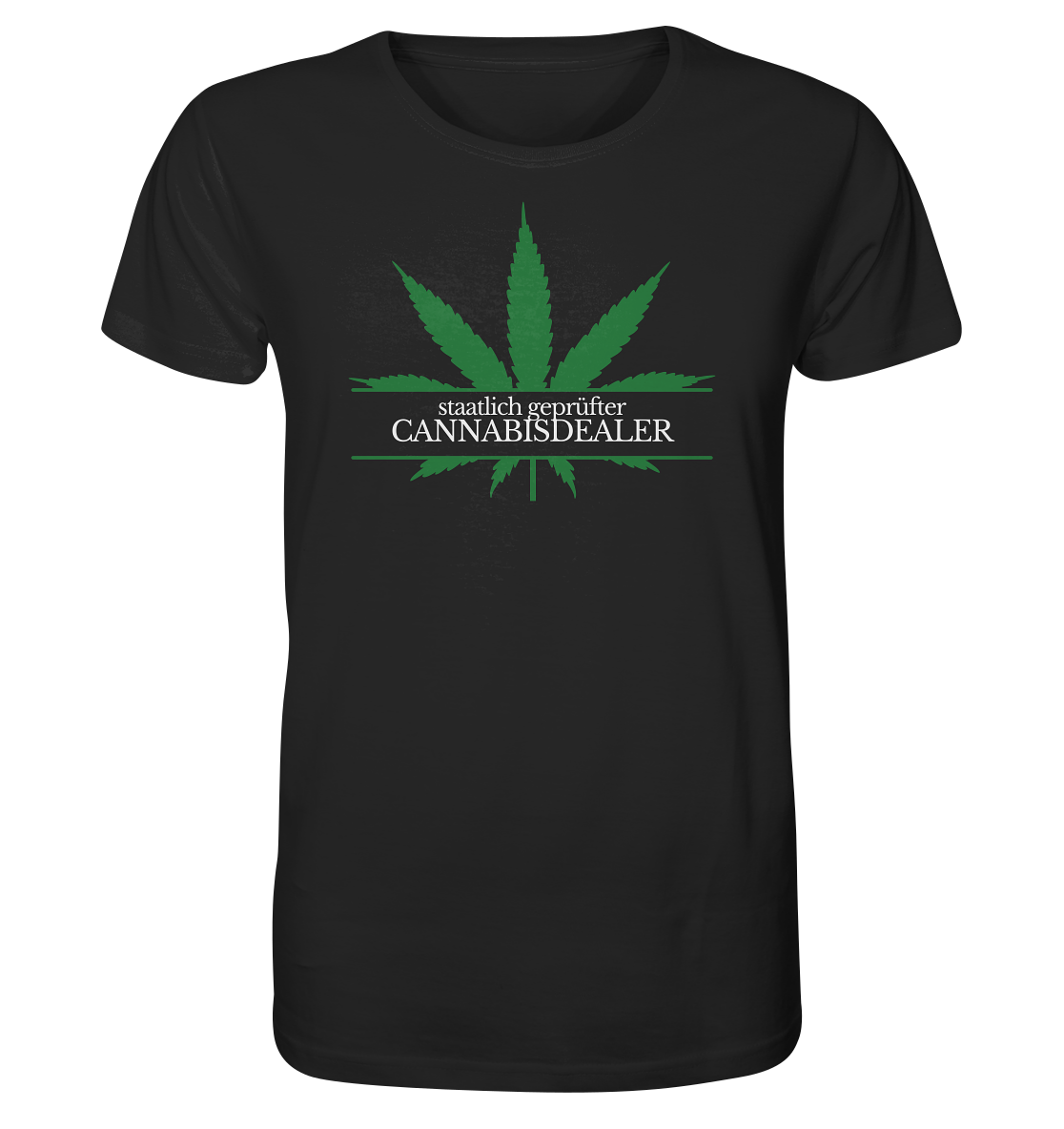 Staatlich geprüfter Cannabisdealer - Unisex T-Shirt