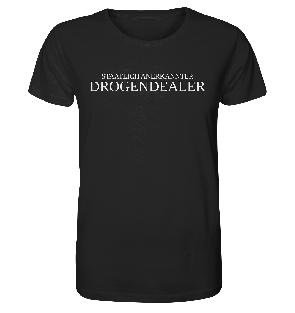 Staatlich anerkannter Drogendealer - Unisex T-Shirt