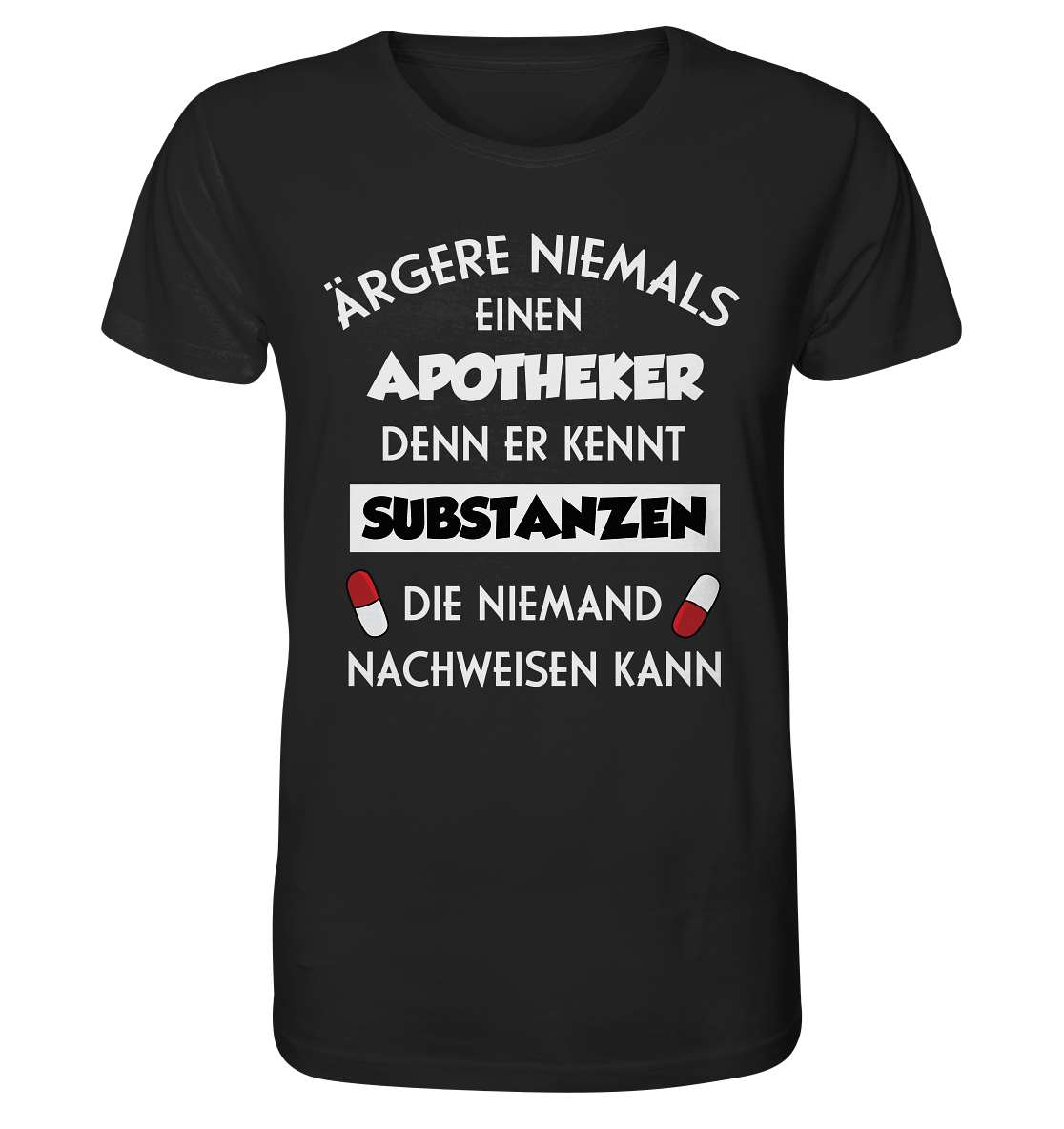 Ärgere niemals einen Apotheker - Unisex T-Shirt