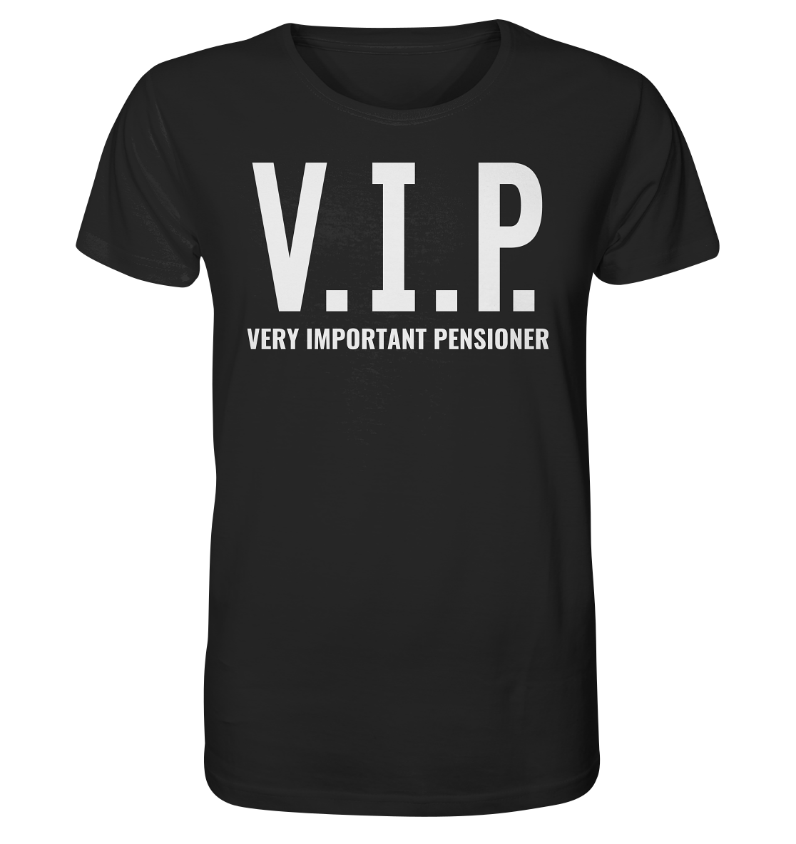 V.I.P. Very important pensioner - Unisex T-Shirt