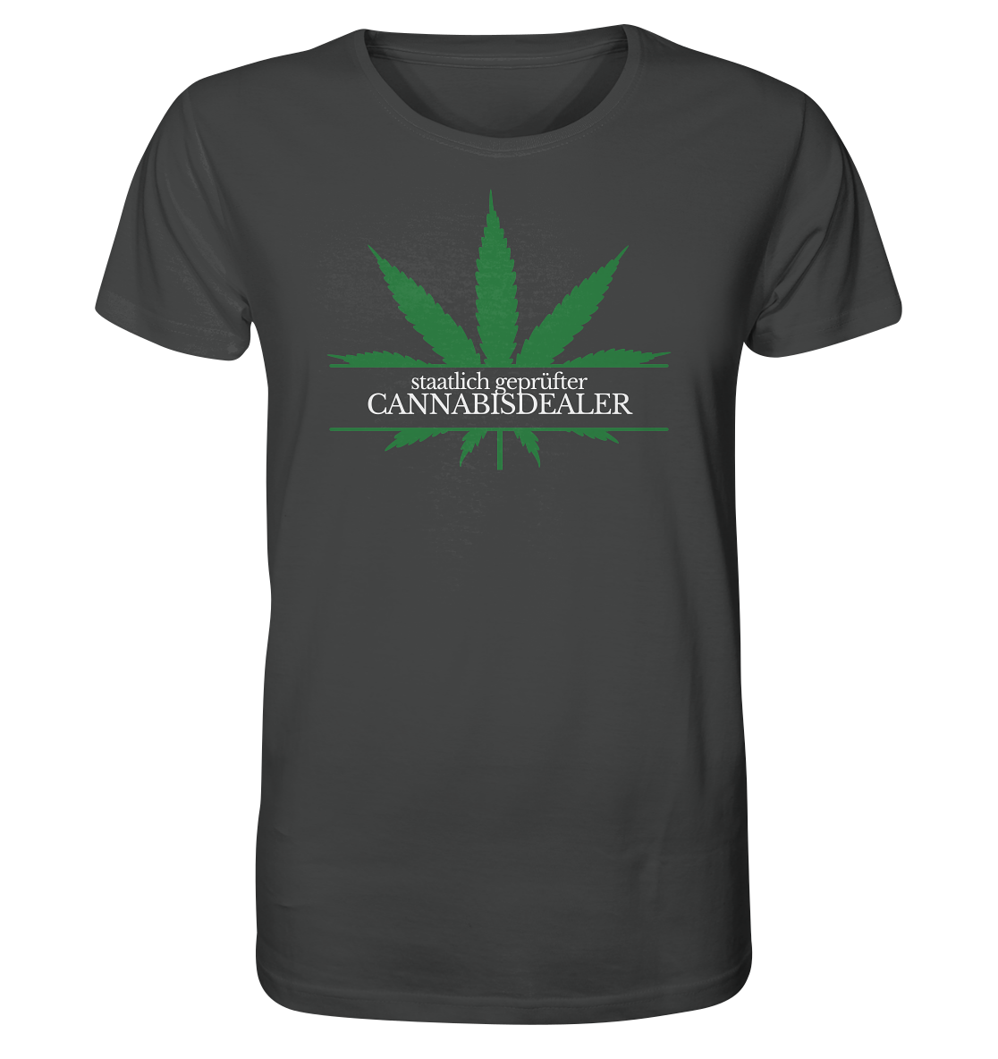 Staatlich geprüfter Cannabisdealer - Unisex T-Shirt