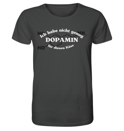 Nicht genug Dopamin - Unisex T-Shirt