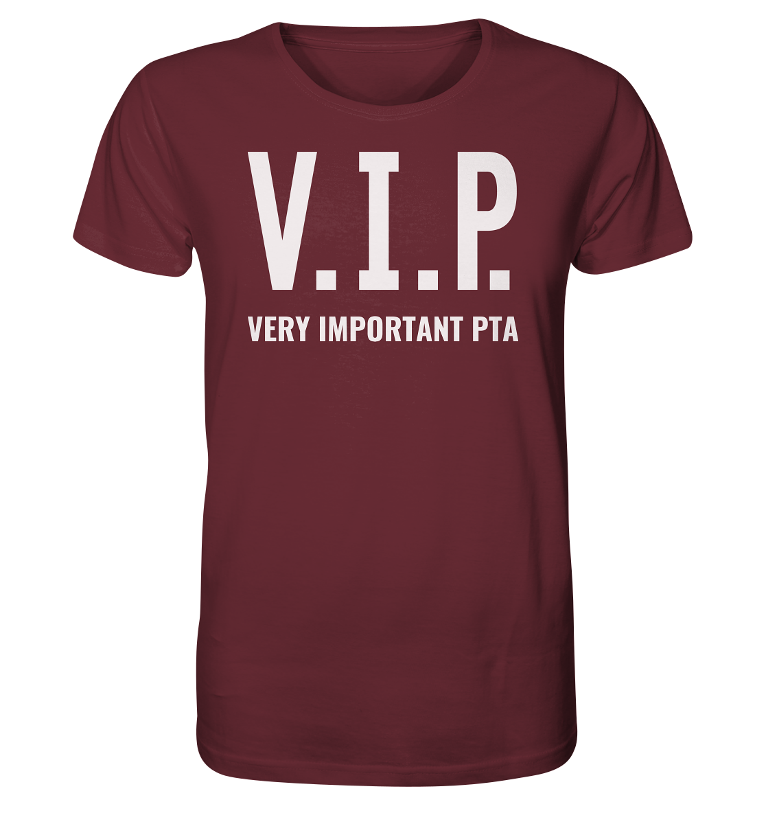 V.I.P. Very important PTA - Unisex T-Shirt