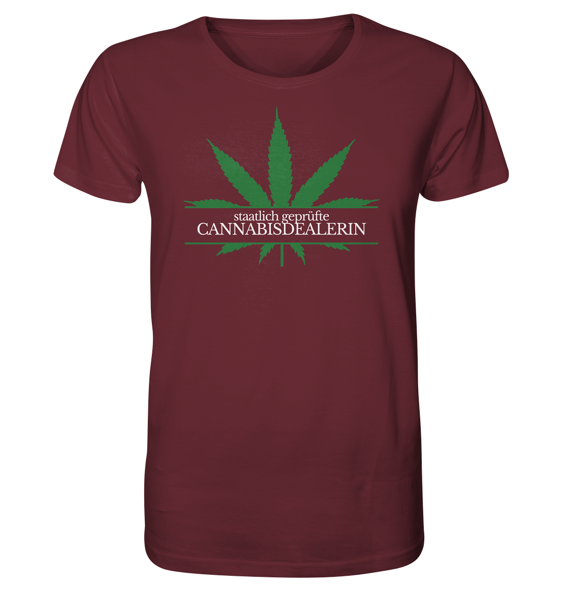 Staatlich geprüfte Cannabisdealerin - Unisex T-Shirt