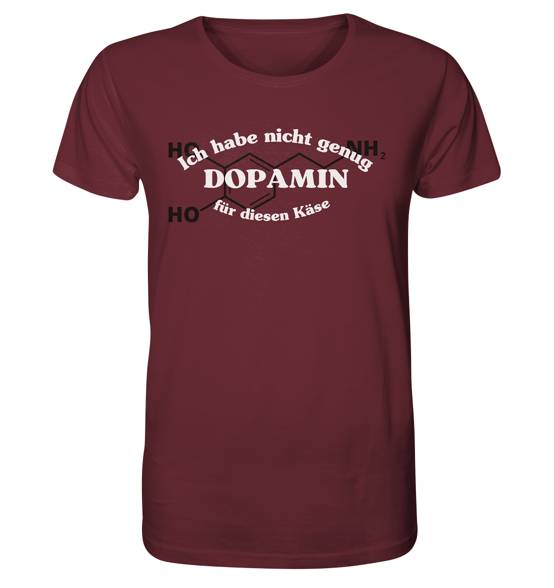 Nicht genug Dopamin - Unisex T-Shirt