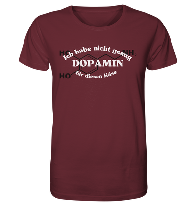 Nicht genug Dopamin - Unisex T-Shirt