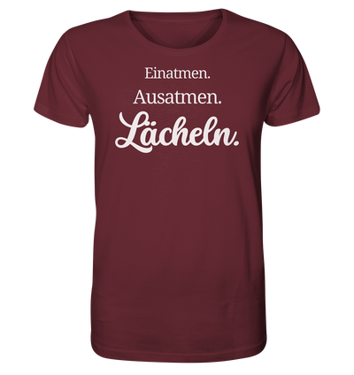 Einatmen. Ausatmen. Lächeln. - Unisex T-Shirt