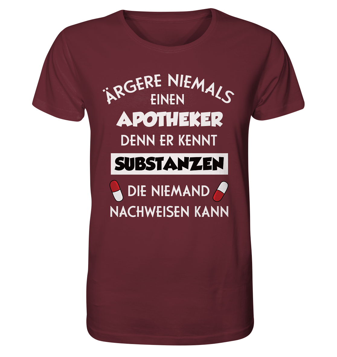 Ärgere niemals einen Apotheker - Unisex T-Shirt