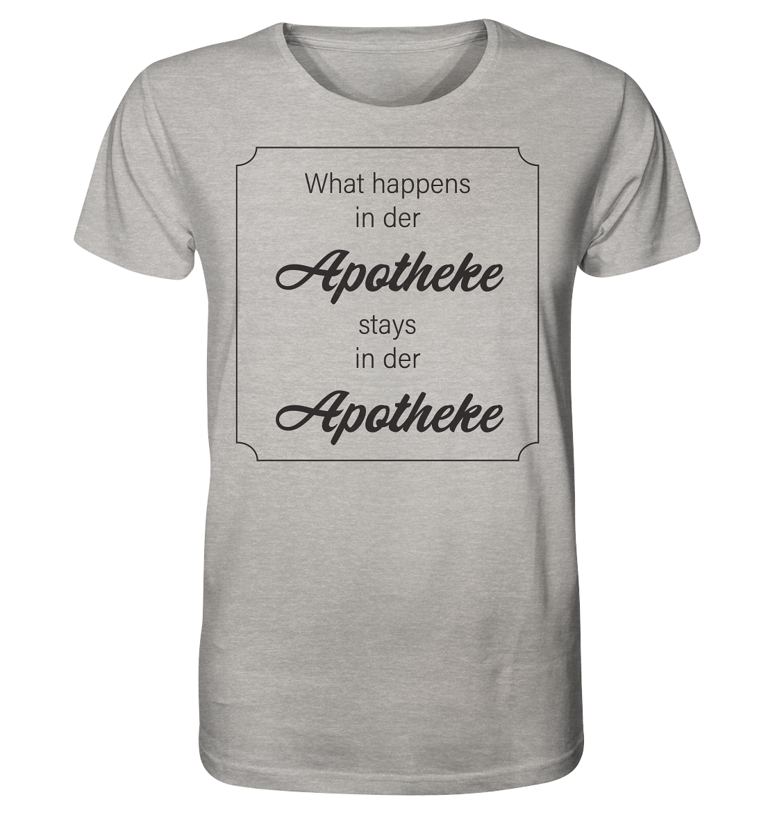 "What happens in der Apotheke ..."- Unisex T-Shirt