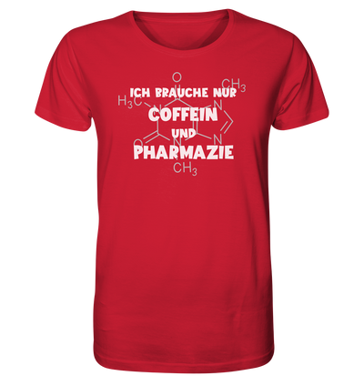 Ich brauche nur Coffein und Pharmazie - Unisex T-Shirt